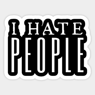 Bigfoot I Hate People Sticker